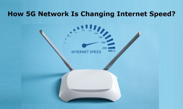 How 5G Network Is Changing Internet Speed